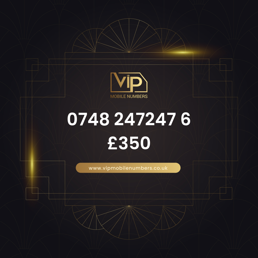 Secure your vip sim today 0748 247247 6 - premium VIP UK number for sale