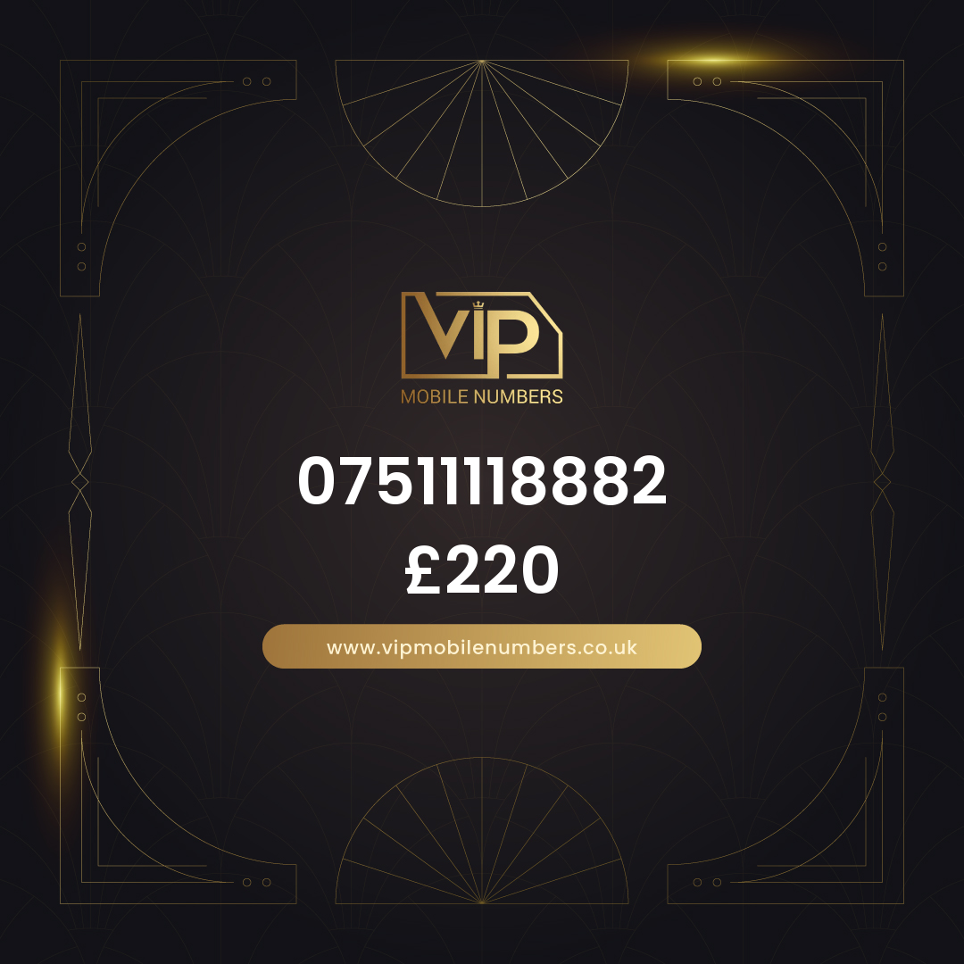 Top tier mobile numbers for entrepreneurs 07511118882 - premium VIP UK number for sale