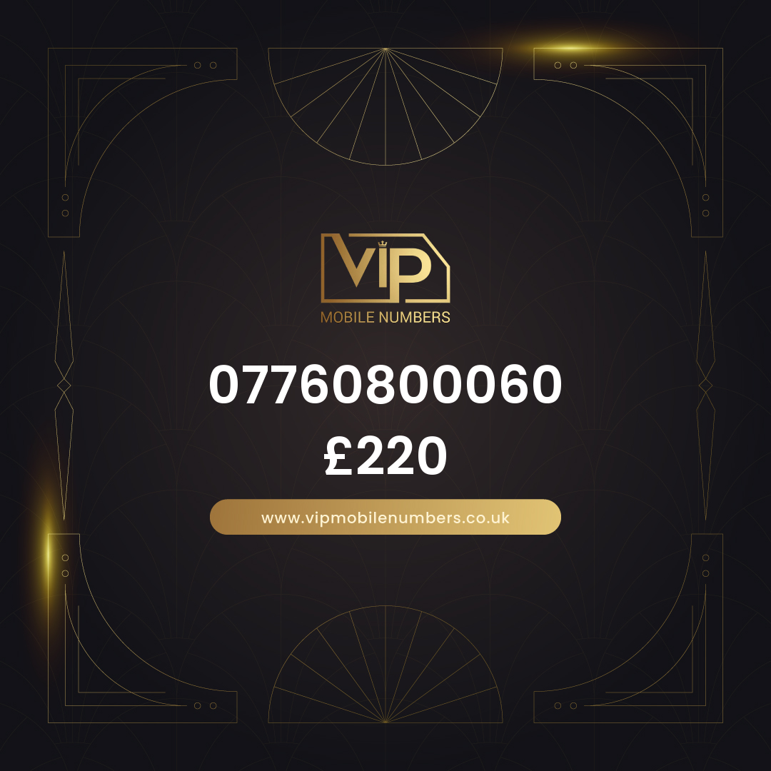 Buy limited edition mobile number 07760800060 - premium VIP UK number for sale