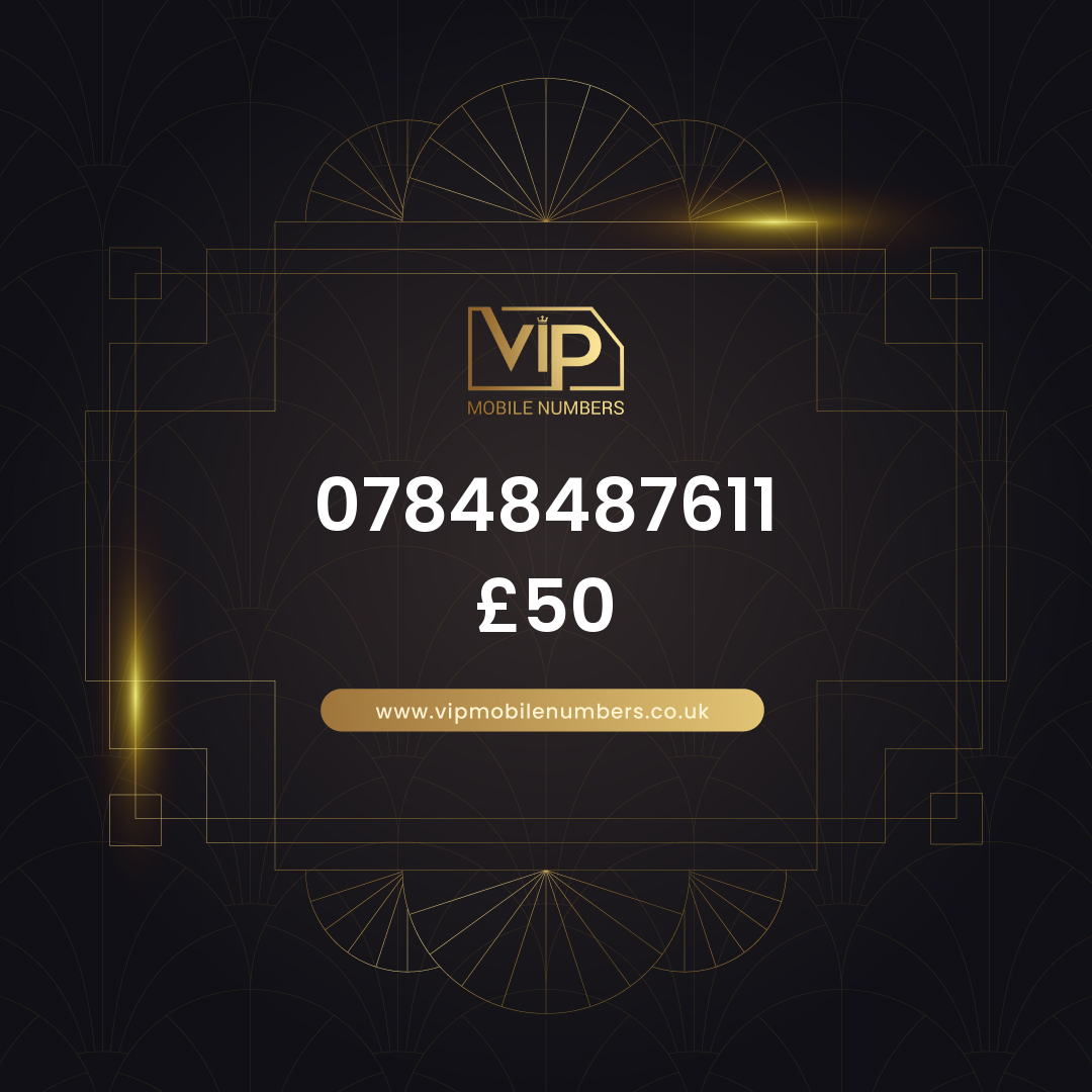 Choose your own mobile number 07848487611 - premium VIP UK number for sale